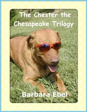 The Chester the Chesapeake Trilogy